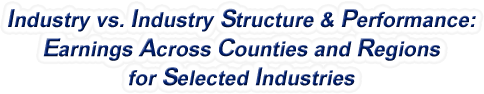 Utah - Industry vs. Industry Structure & Performance: Earnings Across Counties and Regions for Selected Industries